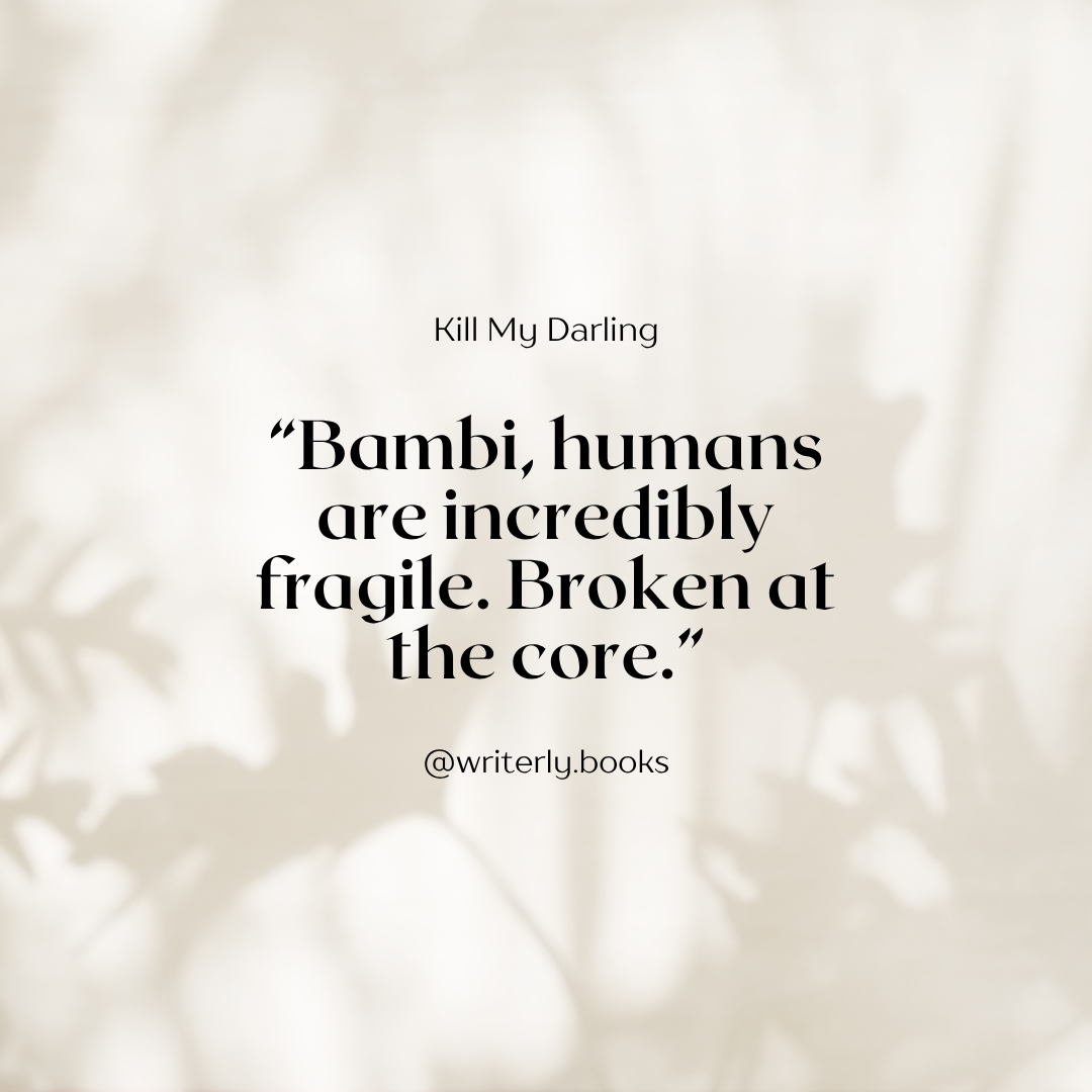 A quote from the novel Kill My Darling written by Thanh Dinh, published by Writerly Books